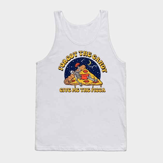 forget the candy give me the pizza Tank Top by TheDesignDepot